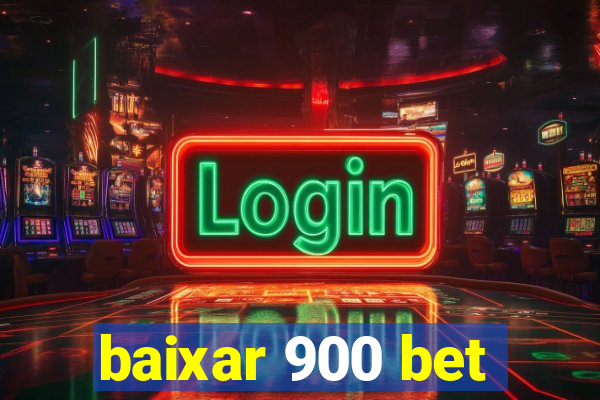 baixar 900 bet